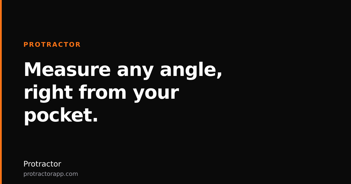 Protractor App for iPhone — Measure Angles, Slope & Level